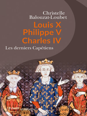 cover image of Louis X Philippe V Charles IV